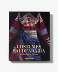 Load image into Gallery viewer, Costumes of Saudi Arabia: A Heritage of Fashion